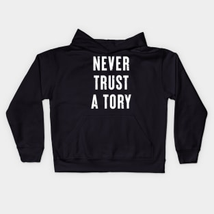 Never Trust A Tory Kids Hoodie